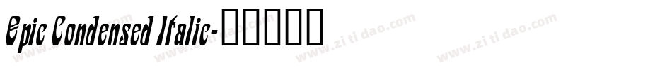 Epic Condensed Italic字体转换
